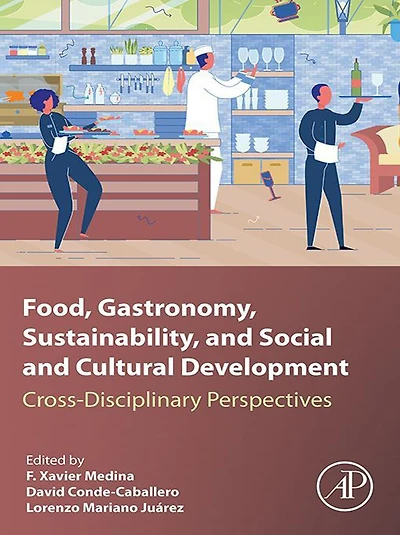 Food, Gastronomy, Sustainability, and Social Cultural Development: Cross-Disciplinary Perspectives