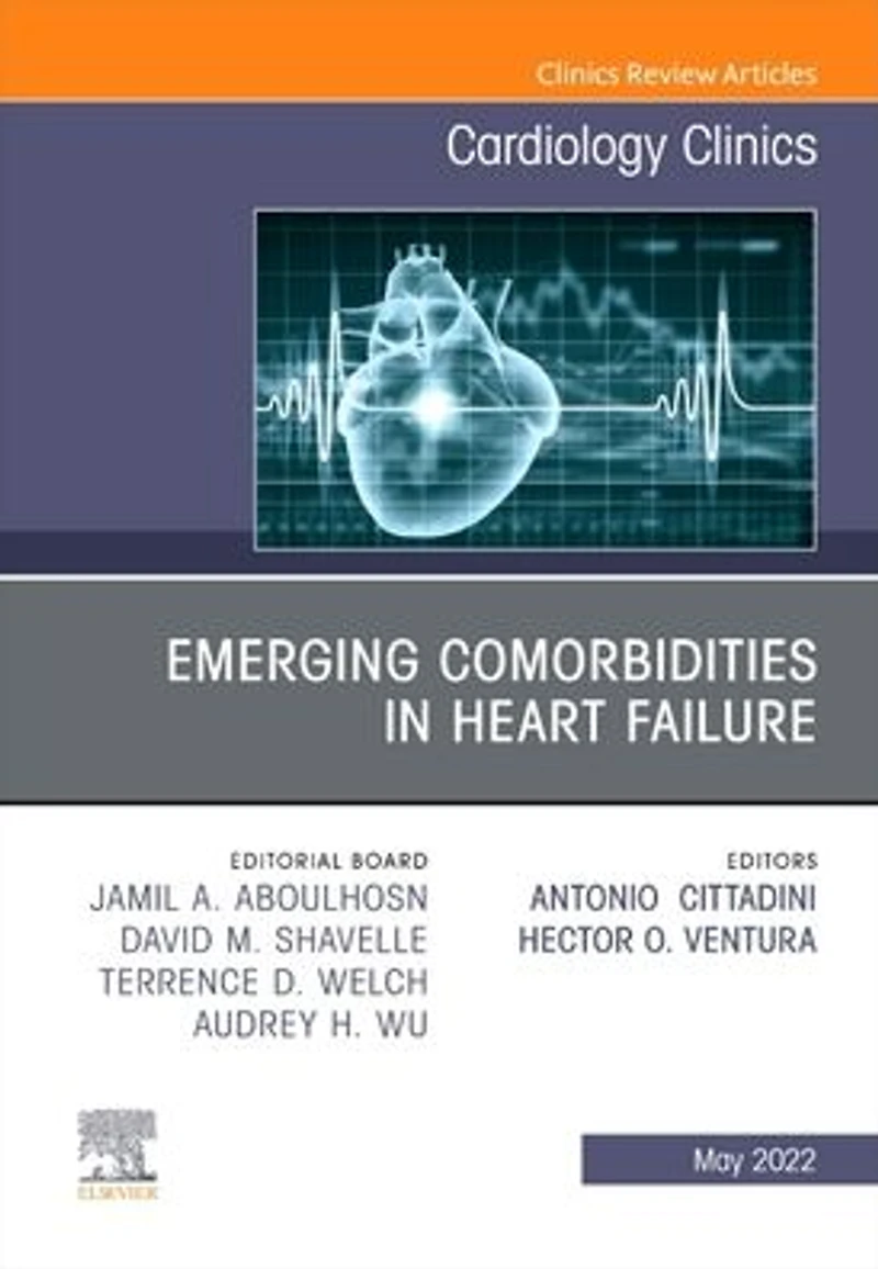 Emerging Comorbidities Heart Failure, An Issue of Cardiology Clinics
