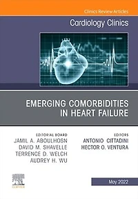 Emerging Comorbidities Heart Failure, An Issue of Cardiology Clinics
