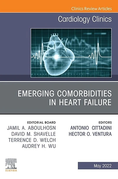 Emerging Comorbidities Heart Failure, An Issue of Cardiology Clinics