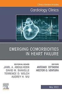 Emerging Comorbidities Heart Failure, An Issue of Cardiology Clinics