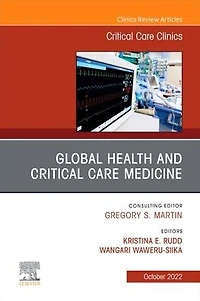 Global Health and Critical Care Medicine, An Issue of Clinics