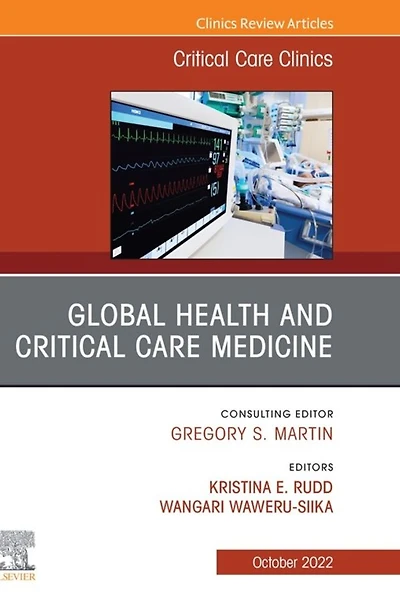 Global Health and Critical Care Medicine, An Issue of Clinics