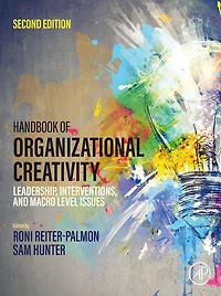 Handbook of Organizational Creativity: Leadership, Interventions, and Macro Level Issues