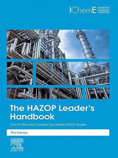 The HAZOP Leader's Handbook: How to Plan and Conduct Successful Studies