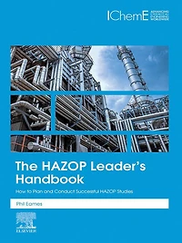 The HAZOP Leader's Handbook: How to Plan and Conduct Successful Studies