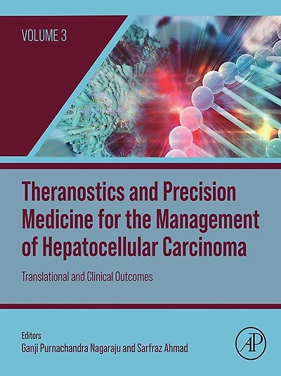 Theranostics and Precision Medicine for the Management of Hepatocellular Carcinoma, Volume 3: Translational Clinical Outcomes