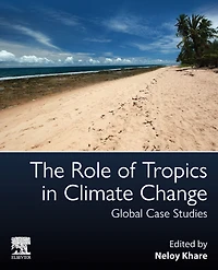 The Role of Tropics Climate Change: Global Case Studies