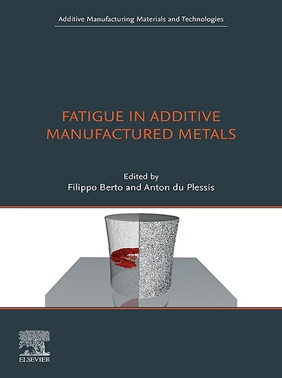 Fatigue Additive Manufactured Metals