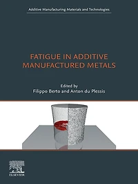Fatigue Additive Manufactured Metals