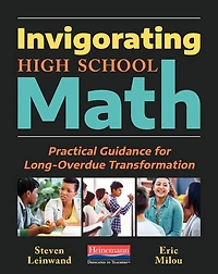 Invigorating High School Math: Practical Guidance for Long-Overdue Transformation