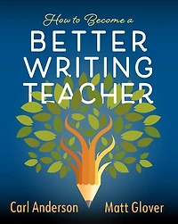How to Become a Better Writing Teacher