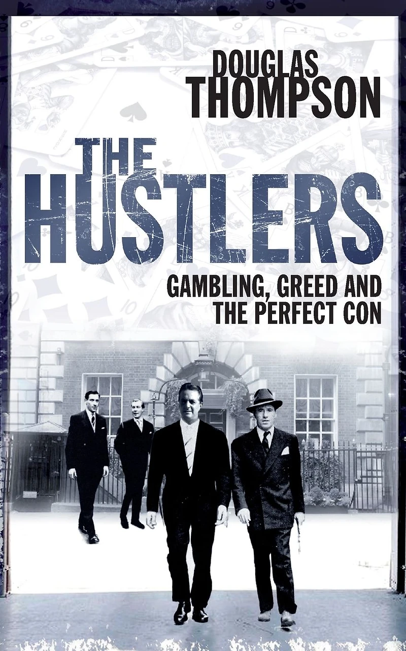 the Hustlers: Gambling, Greed and Perfect Con
