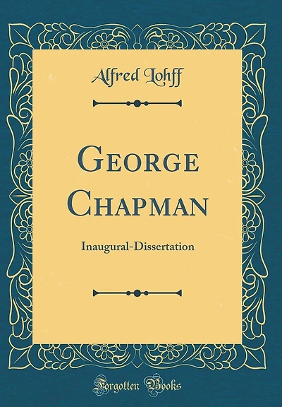 George Chapman: Inaugural-Dissertation (Classic Reprint)