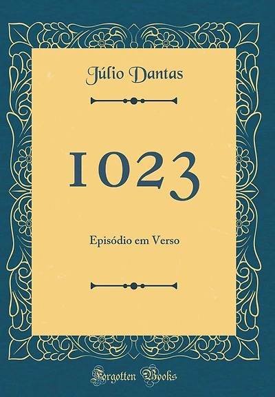 1023: Episódio em Verso (Classic Reprint)