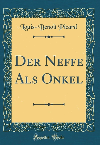 Der Neffe ALS Onkel (Classic Reprint)