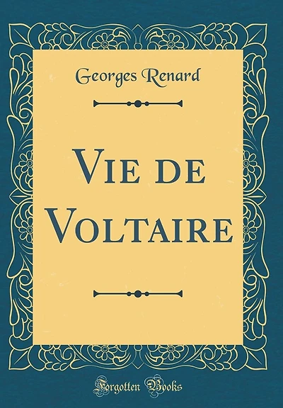 Vie de Voltaire (Classic Reprint)
