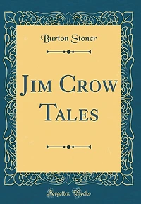 Jim Crow Tales (Classic Reprint)
