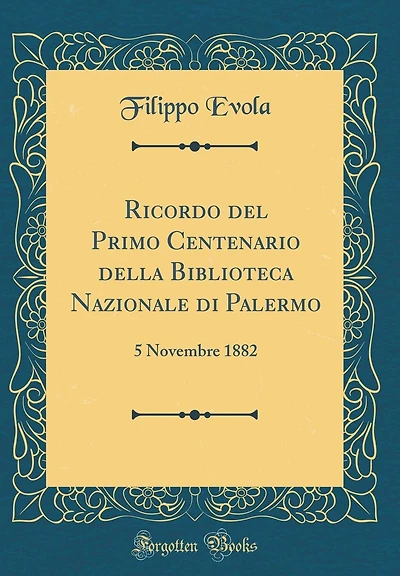 Ricordo del Primo Centenario della Biblioteca Nazionale di Palermo: 5 Novembre 1882 (Classic Reprint)