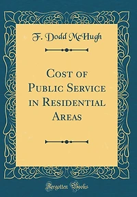 Cost of Public Service in Residential Areas (Classic Reprint)
