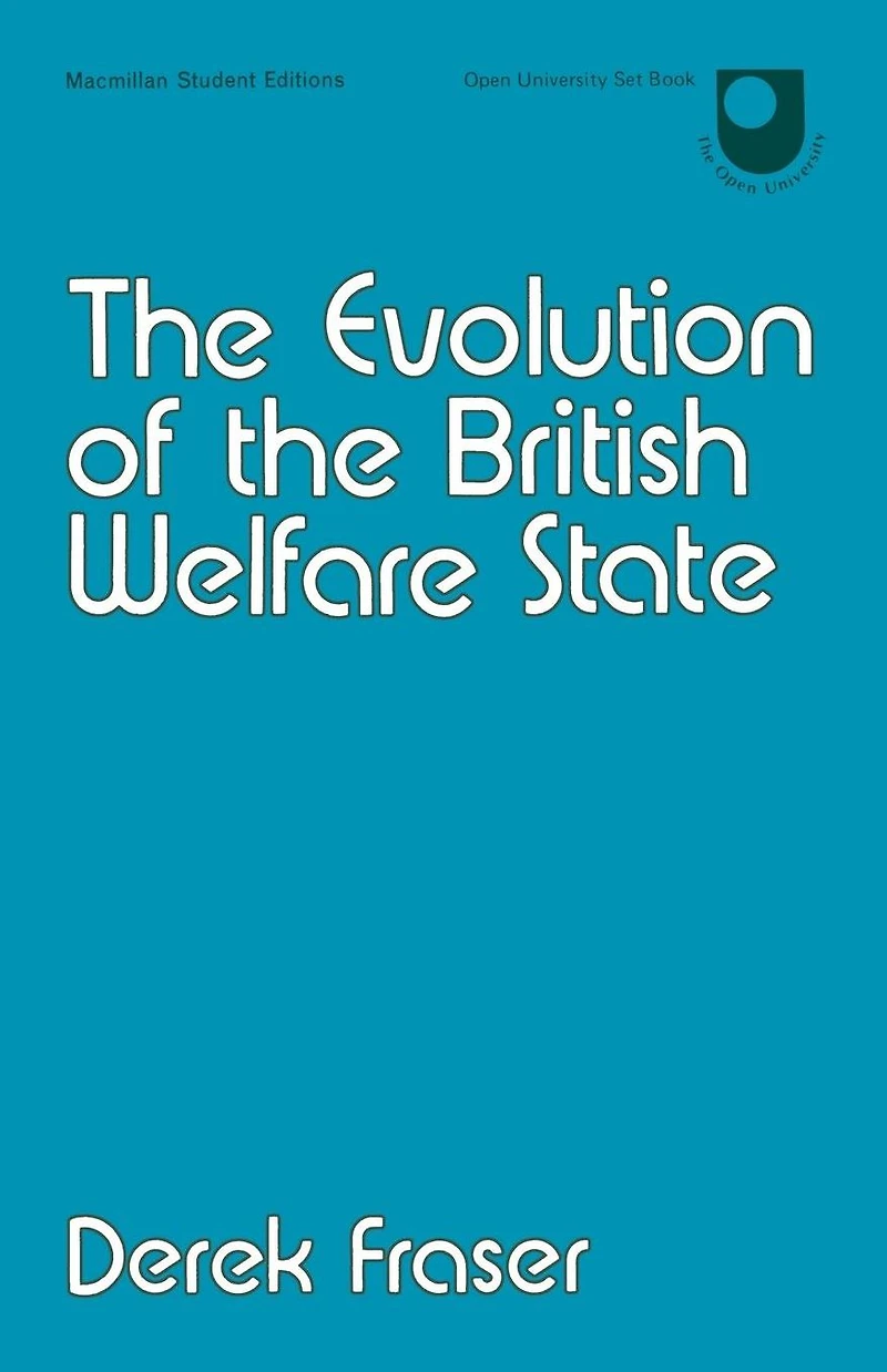 the Evolution of British Welfare State: A History Social Policy since Industrial Revolution