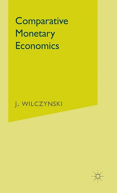 Comparative Monetary Economics: Capitalist And Socialist Systems Their Interrelations