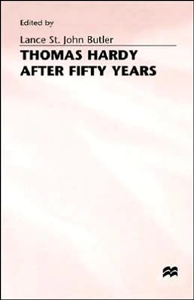 Thomas Hardy After Fifty Years