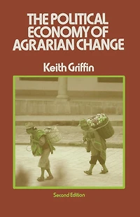 the Political Economy of Agrarian Change: An Essay on Green Revolution