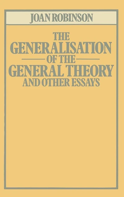 The Generalisation of the General Theory and other Essays