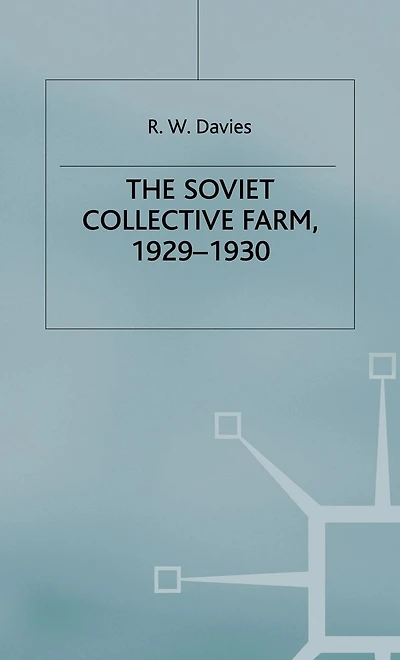 The Industrialisation Of Soviet Russia: Volume 2: The Soviet Collective Farm, 1929-1930
