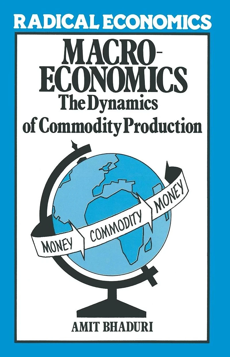 Macroeconomics: The Dynamics of Commodity Production