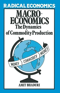 Macroeconomics: The Dynamics of Commodity Production