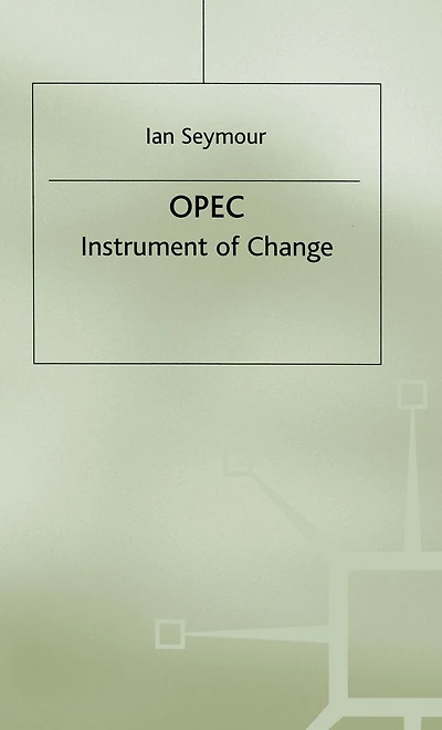 OPEC: Instrument of Change