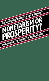Monetarism or Prosperity?