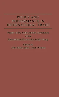 Policy and Performance in International Trade: Papers of the Sixth Annual Conference of the IES Study Group