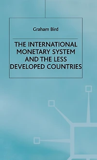 the International Monetary System and Less Developed Countries