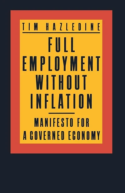 Full Employment without Inflation: Manifesto for a Governed Economy