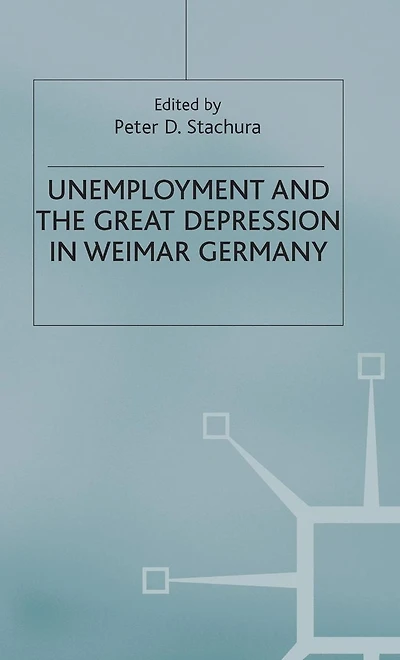 Unemployment and the Great Depression in Weimar Germany