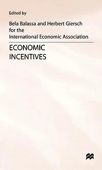 Economic Incentives: Proceedings of a conference held by the International Association at Kiel, West Germany