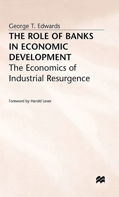 The Role of Banks Economic Development: Economics Industrial Resurgence
