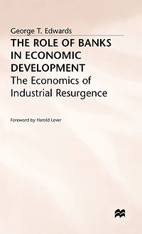 The Role of Banks Economic Development: Economics Industrial Resurgence