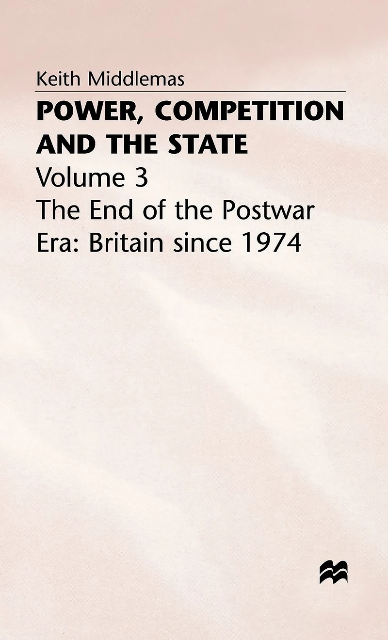 Power, Competition and the State: Volume 3