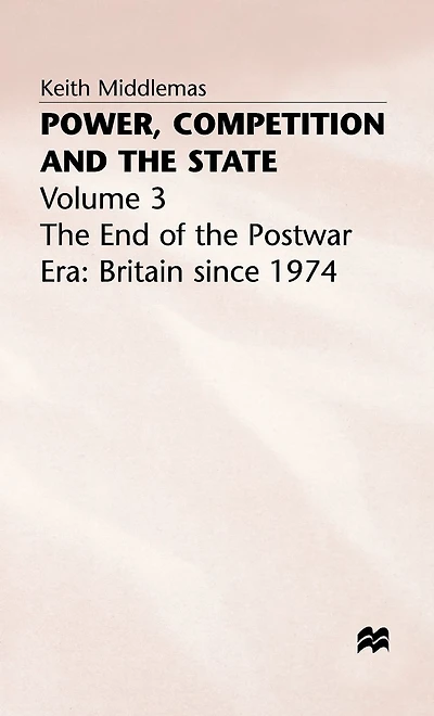 Power, Competition and the State: Volume 3