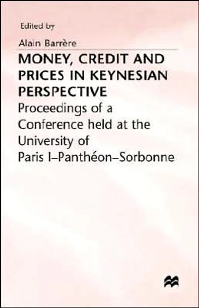 Money, Credit and Prices in Keynesian Perspective