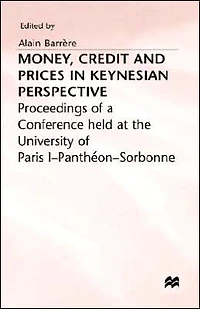 Money, Credit and Prices in Keynesian Perspective