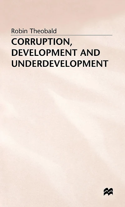 Corruption, Development and Underdevelopment