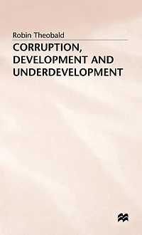 Corruption, Development and Underdevelopment
