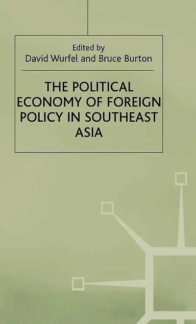 The Political Economy of Foreign Policy Southeast Asia