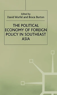 The Political Economy of Foreign Policy Southeast Asia