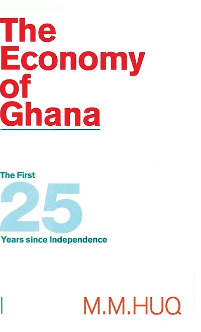 The Economy of Ghana: First 25 Years since Independence